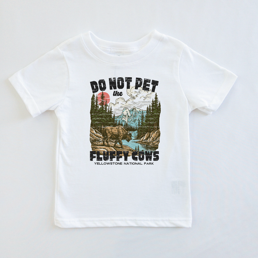 Don't Pet The Fluffy Cows Outdoor Mountain Yellowstone Toddler Kids T-Shirt or Baby Bodysuit