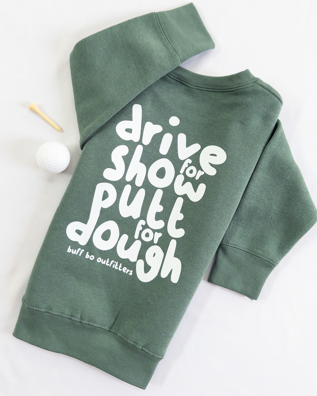 Drive for Dough Putt for Show Youth Toddler Fleece Crewneck Sweatshirt