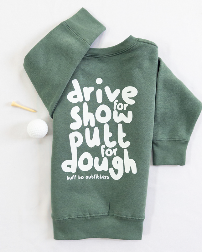 Drive for Dough Putt for Show Youth Toddler Fleece Crewneck Sweatshirt