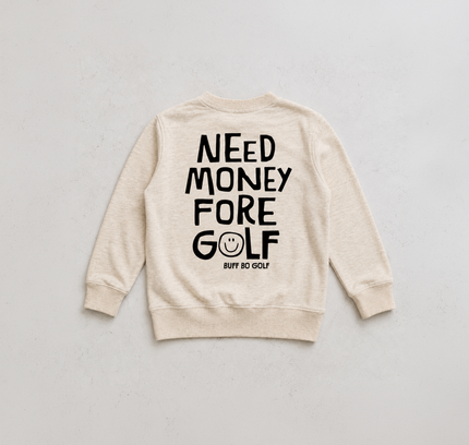 A cream-colored crewneck sweatshirt shown from the back, featuring the bold black text 'NEED MONEY FORE GOLF BUT SO GOLF' with a smiley face inside the letter O.