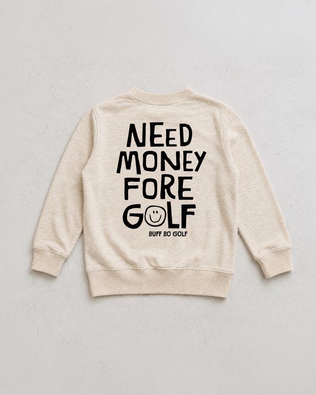 A cream-colored crewneck sweatshirt shown from the back, featuring the bold black text 'NEED MONEY FORE GOLF BUT SO GOLF' with a smiley face inside the letter O.